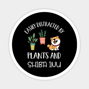 Funny Easily Distracted By Plants And Shiba Inu Magnet